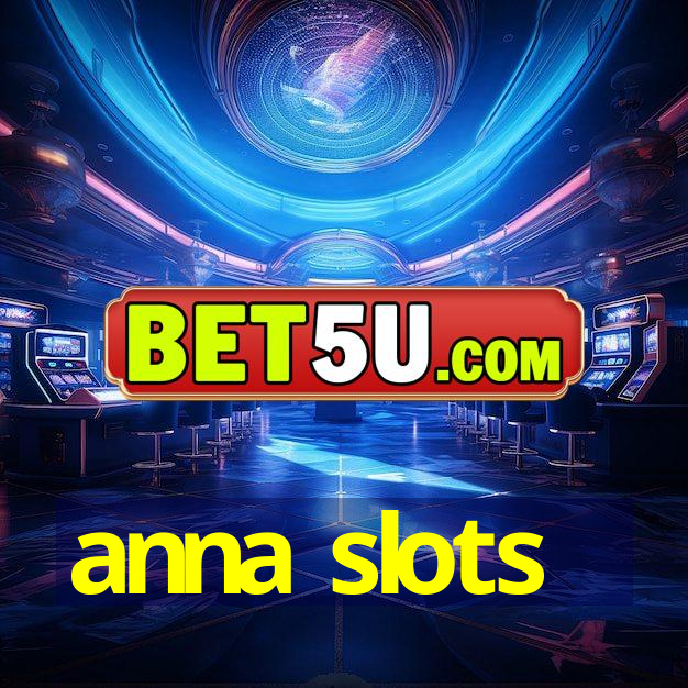 anna slots